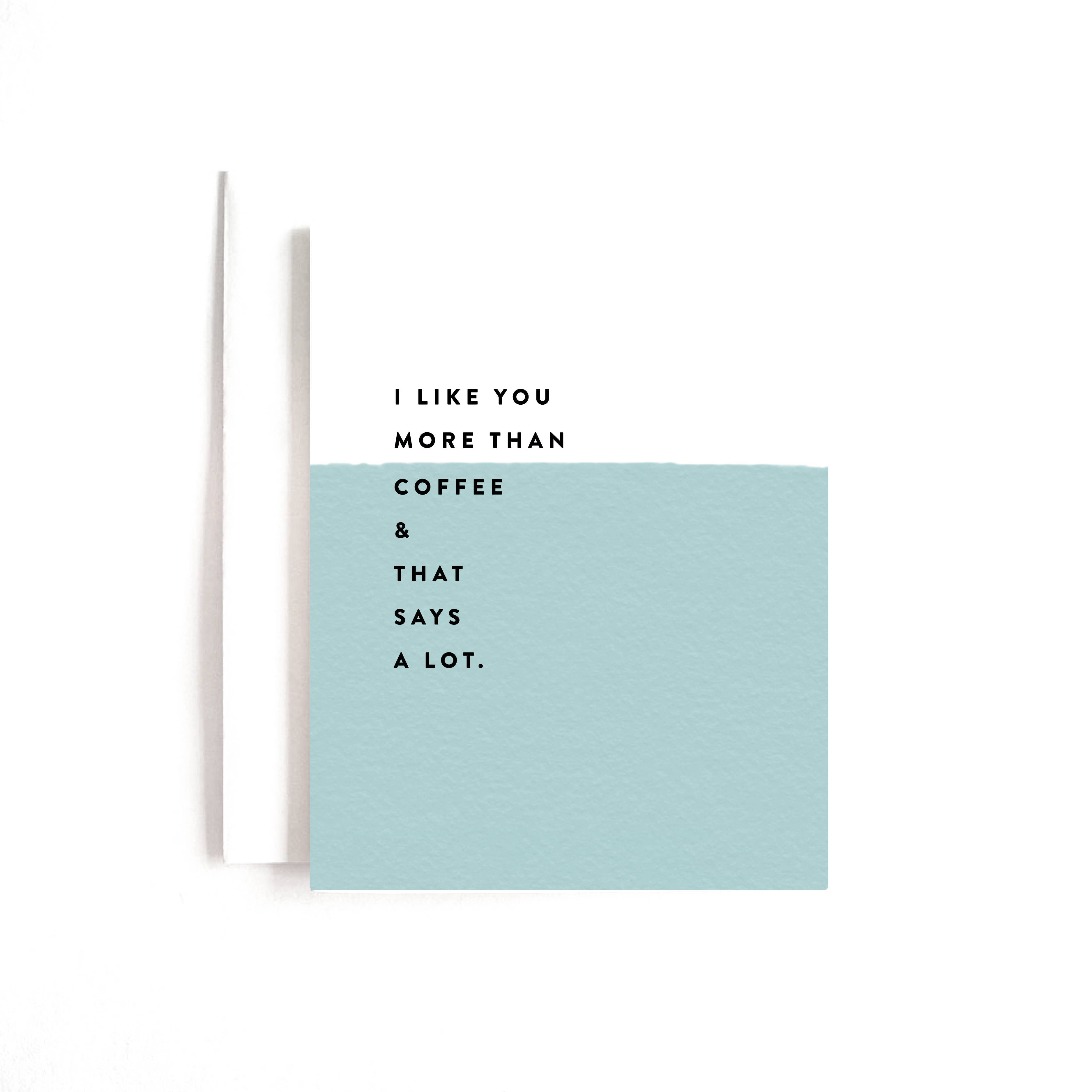 I Like You More Than Coffee Card
