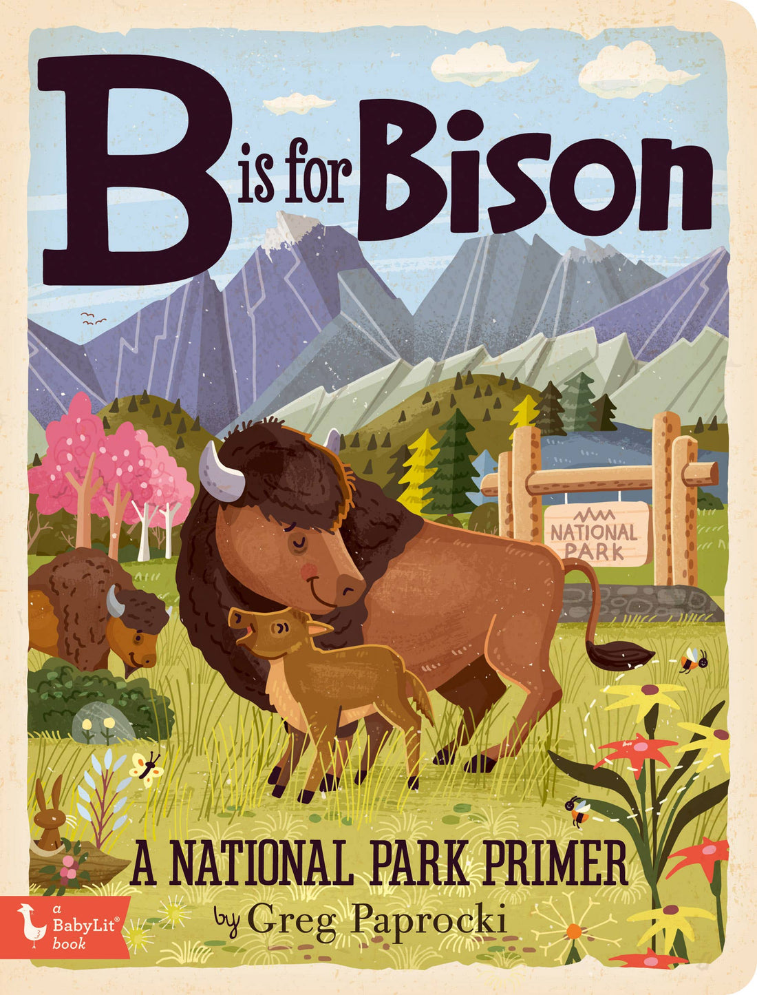 B is for Bison; A National Parks Alphabet by Greg Paprocki